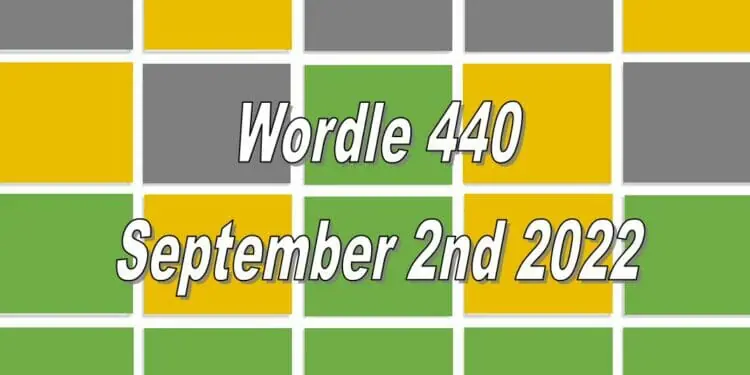 Daily Wordle 440 - 2nd September 2022