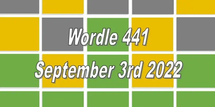 Daily Wordle 441 - 3rd September 2022