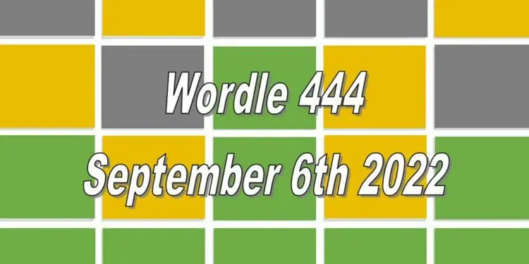 Daily Wordle 444 - 6th September 2022