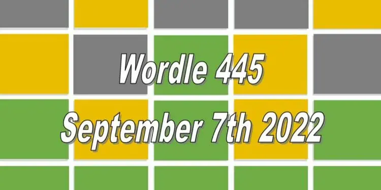 Daily Wordle 445 - 7th September 2022