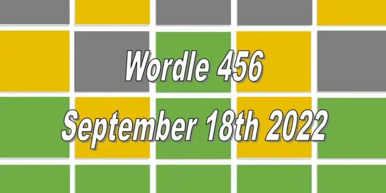 Daily Wordle 456 - 18th September 2022