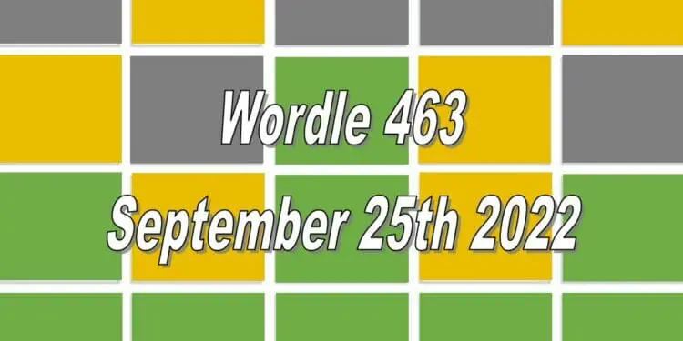 Daily Wordle 463 - 25th September 2022