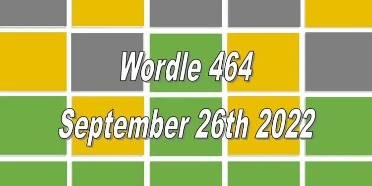 Daily Wordle 464 - 26th September 2022