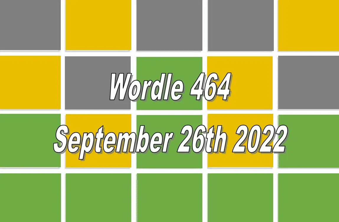 Daily Wordle 464 - 26th September 2022