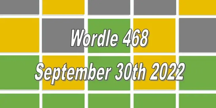 Daily Wordle 468 - 30th September 2022