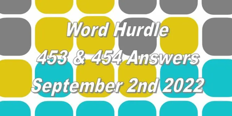 Word Hurdle #453 & #454 - 2nd September 2022