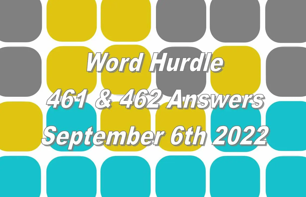 Word Hurdle #461 & #462 - 6th September 2022