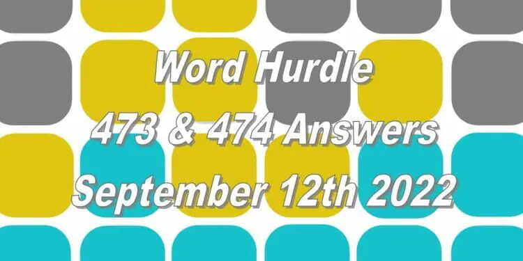 Word Hurdle #473 & #474 - 12th September 2022