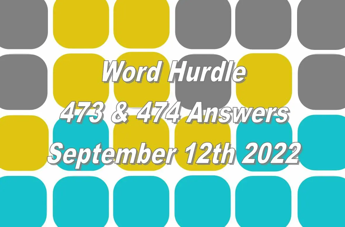Word Hurdle #473 & #474 - 12th September 2022