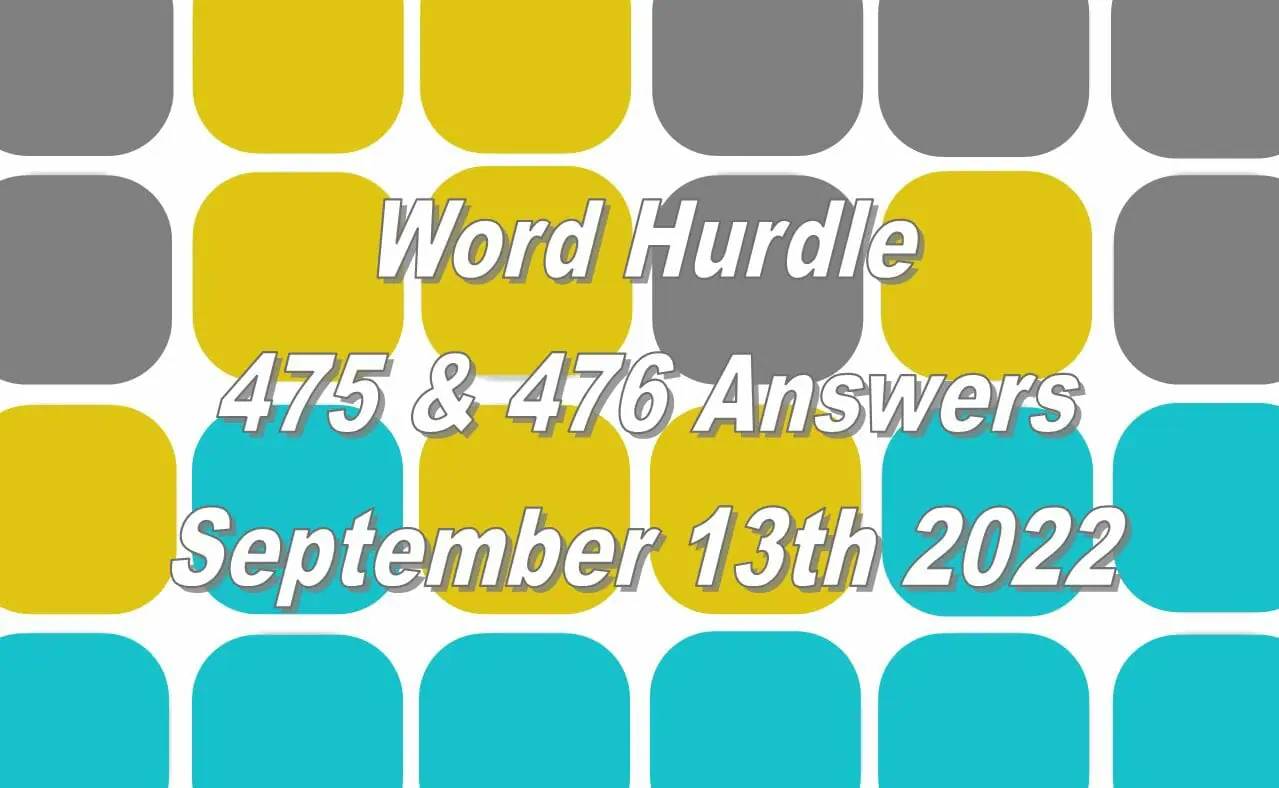 Word Hurdle #475 & #476 - 13th September 2022