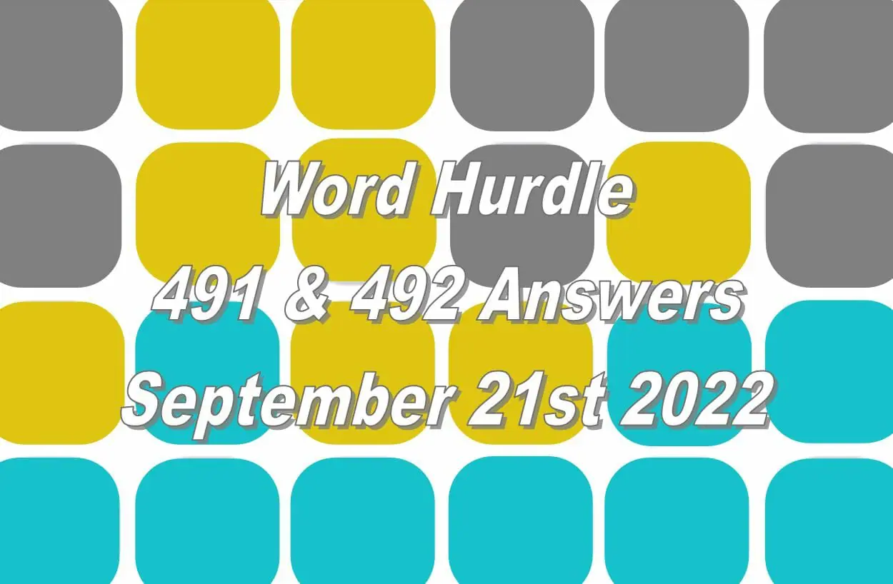 Word Hurdle #491 & #492 - 21st September 2022