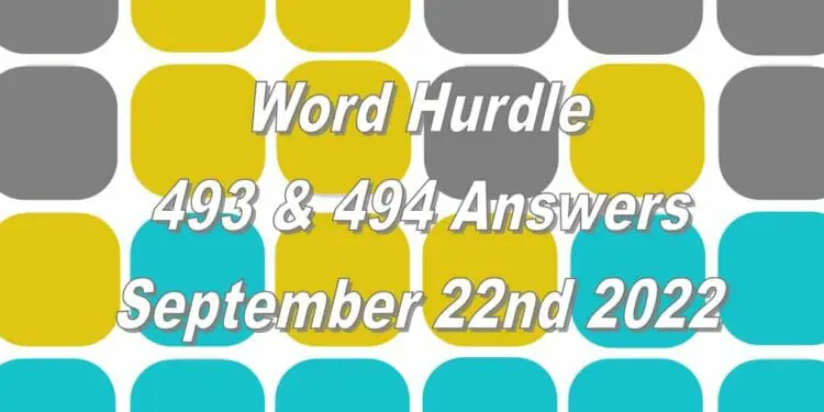 Word Hurdle #493 & #494 - 22nd September 2022