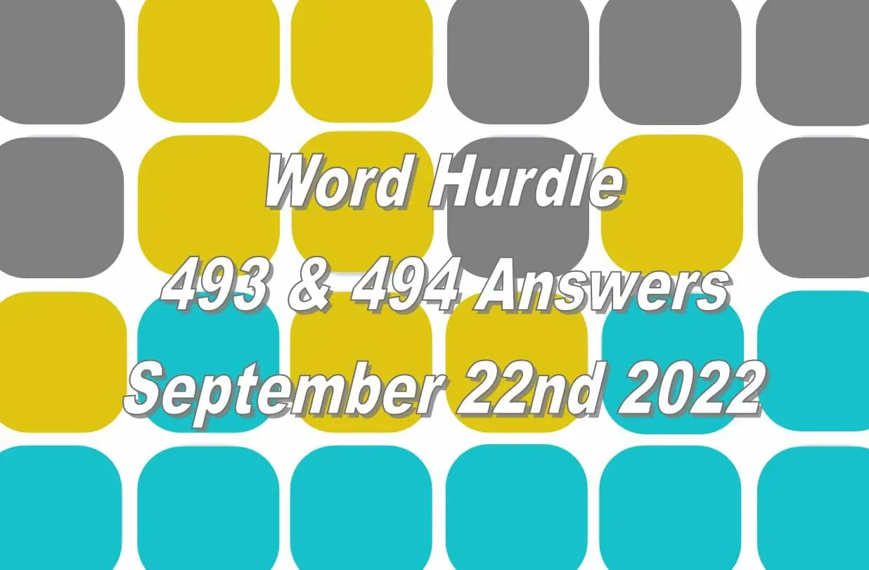Word Hurdle #493 & #494 - 22nd September 2022