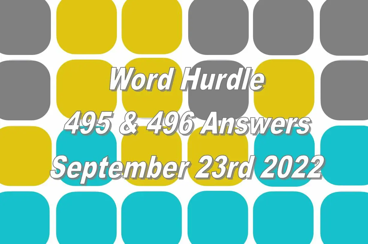 Word Hurdle #495 & #496 - 23rd September 2022