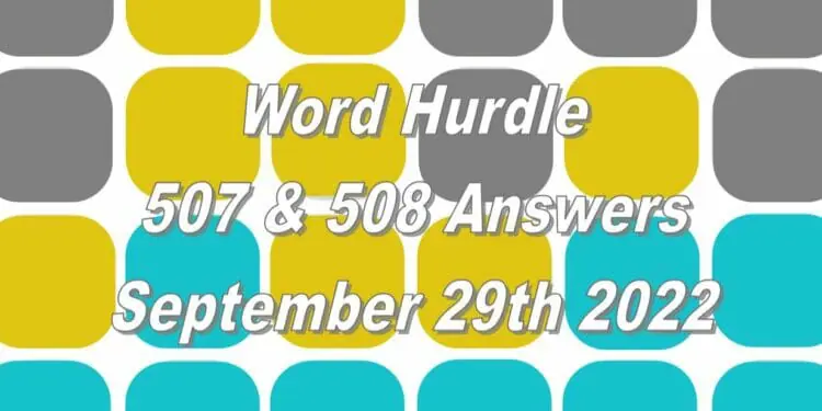Word Hurdle #507 & #508 - 29th September 2022