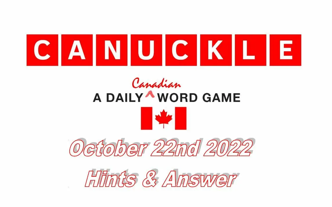 Today’s ‘Canuckle’ 161 October 22nd, 2022 Answer – 10/22/22 Hints and Solution