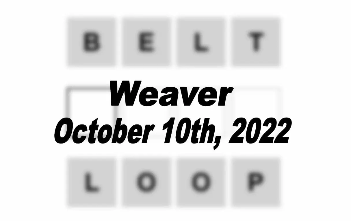 Daily Weaver - 10th October 2022