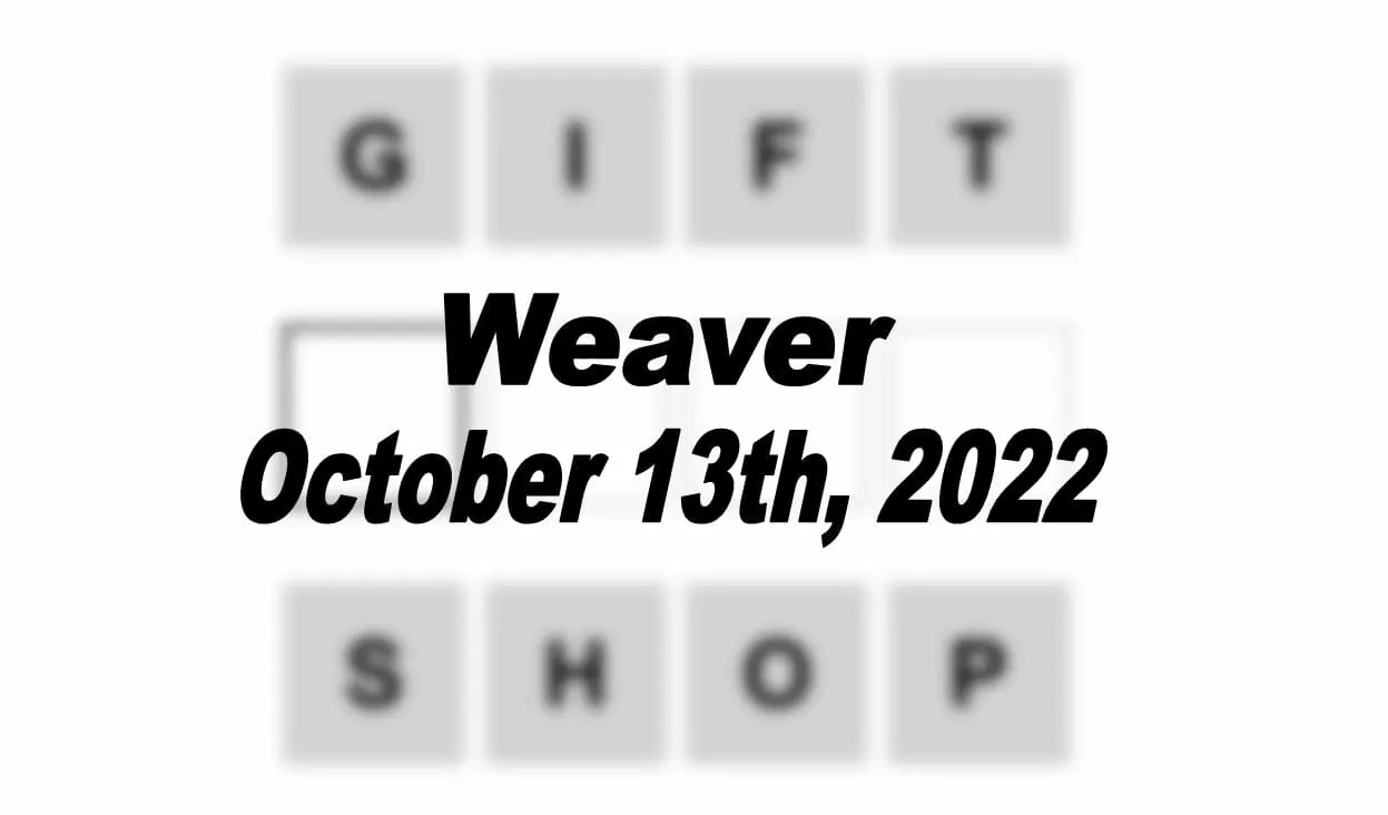 Daily Weaver - 13th October 2022