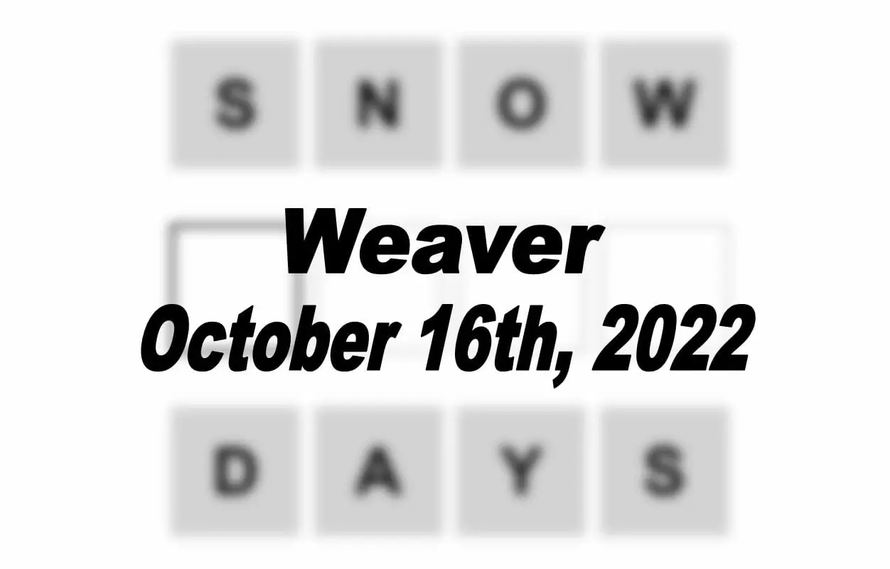 Daily Weaver - 16th October 2022