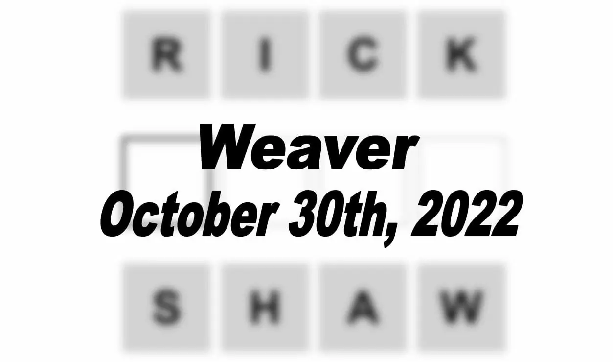 Daily Weaver - 30th October 2022