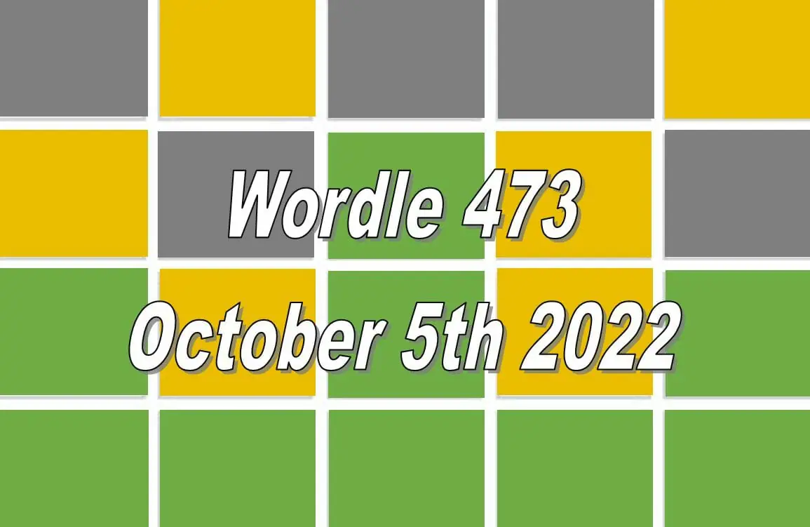 Daily Wordle 473 - 5th October 2022