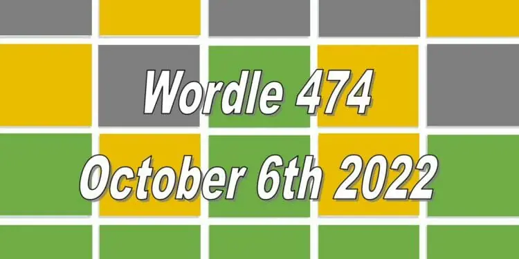 Daily Wordle 474 - 6th October 2022