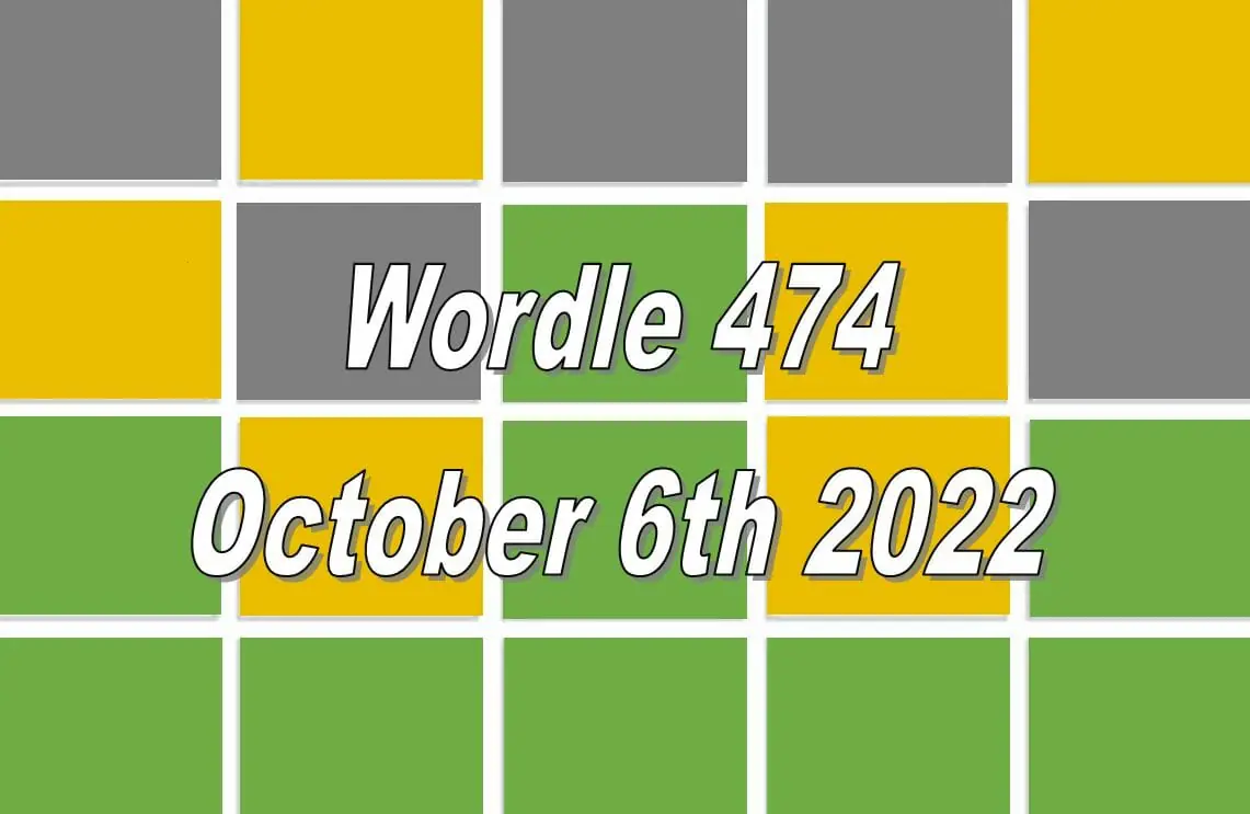 Daily Wordle 474 - 6th October 2022