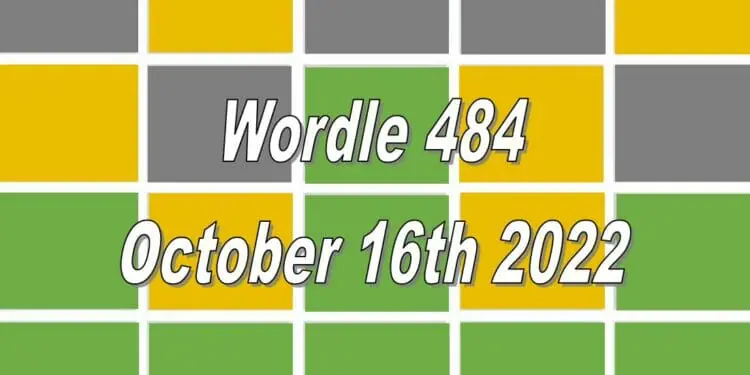 Daily Wordle 484 - 16th October 2022