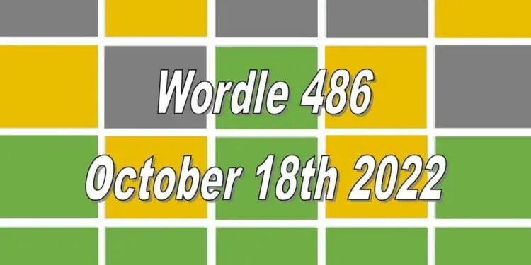 Daily Wordle 486 - 18th October 2022
