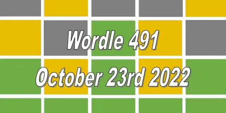 Daily Wordle 491 - 23rd October 2022