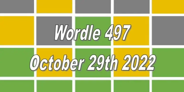 Daily Wordle 497 - 29th October 2022