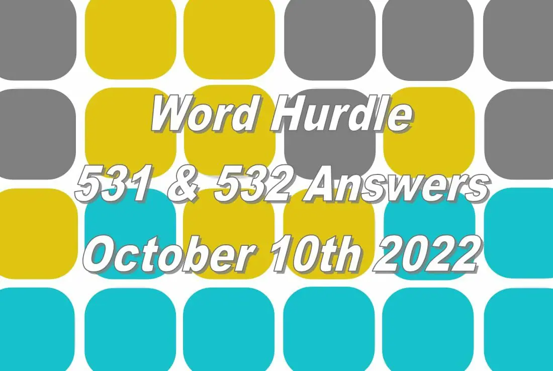 Word Hurdle #531 & #532 - 10th October 2022