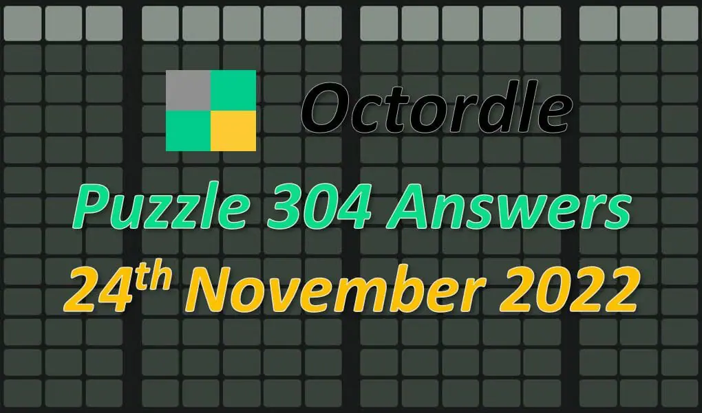 Daily Octordle 304 - November 24th 2022