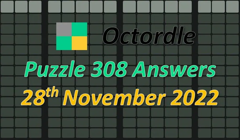 Daily Octordle 308 - November 28th 2022
