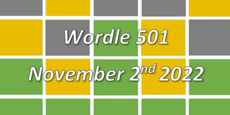 Daily Wordle 501 - 2nd November 2022