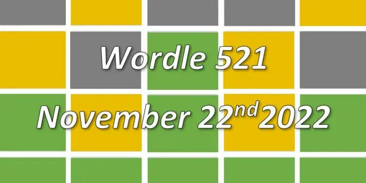 Daily Wordle 521 - 22nd November 2022
