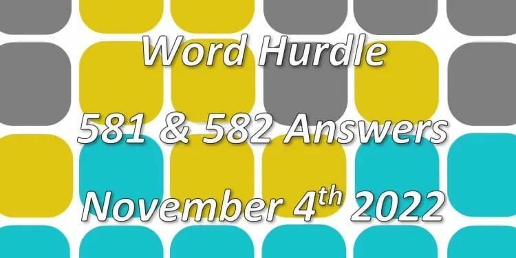 Word Hurdle #581 & #582 - 4th November 2022