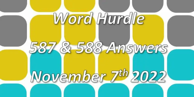 Word Hurdle #587 & #588 - 7th November 2022