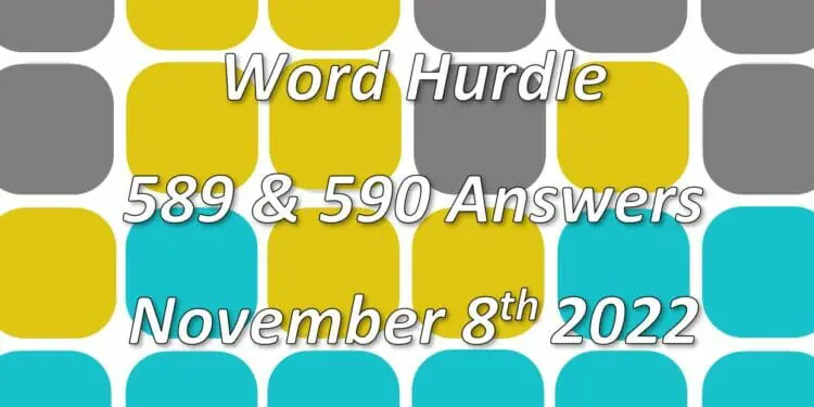 Word Hurdle #589 & #590 - 8th November 2022