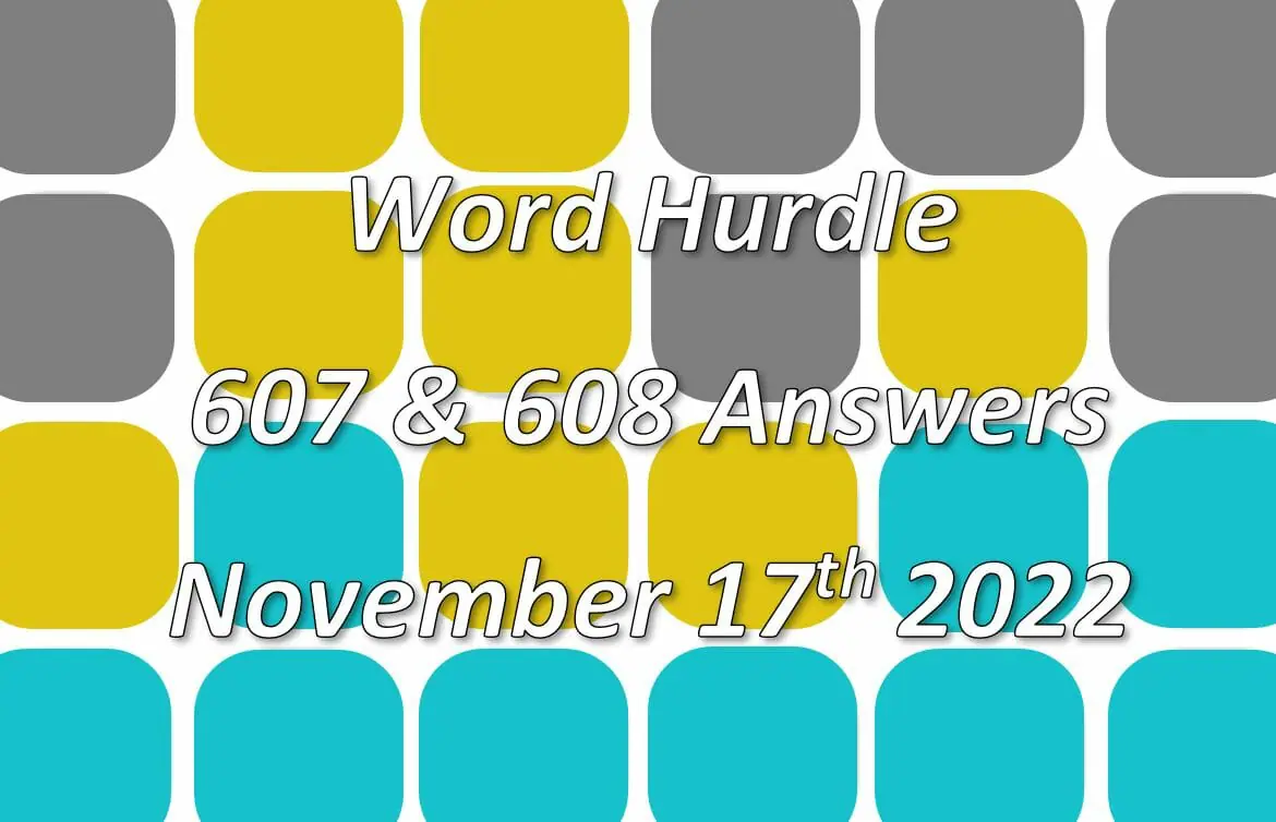 Word Hurdle #607 & #608 - 17th November 2022