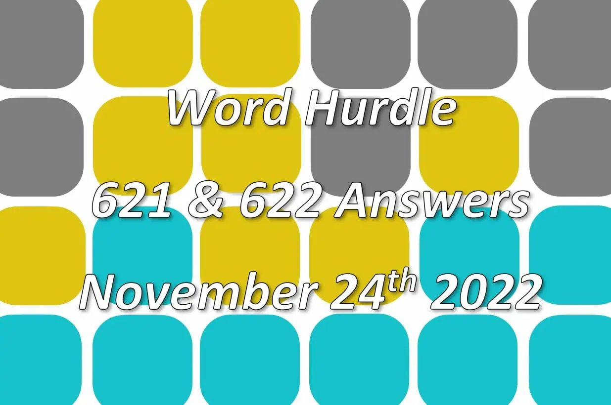 Word Hurdle #621 & #622 - 24th November 2022