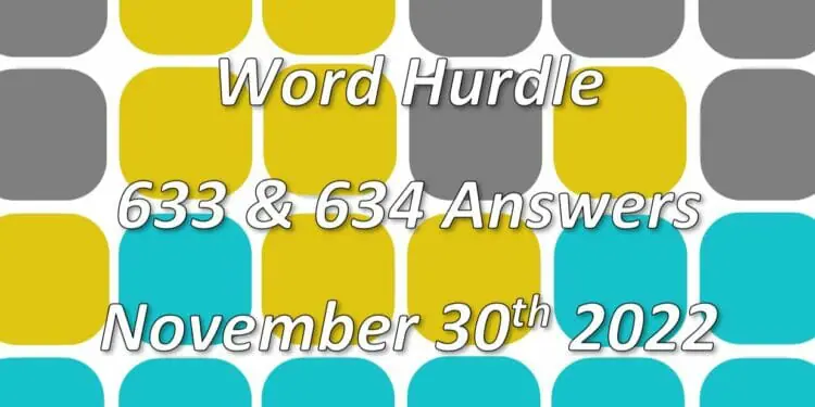 Word Hurdle #633 & #634 - 30th November 2022
