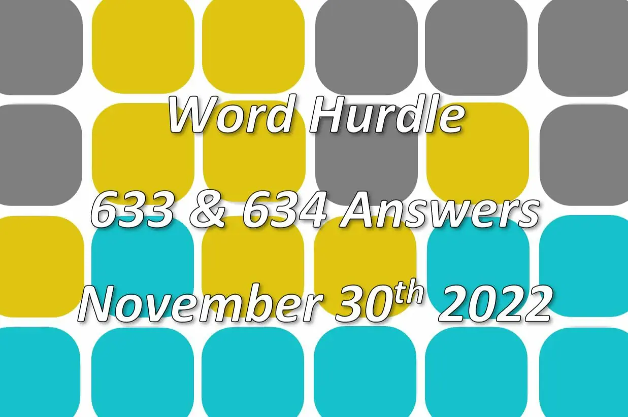 Word Hurdle #633 & #634 - 30th November 2022