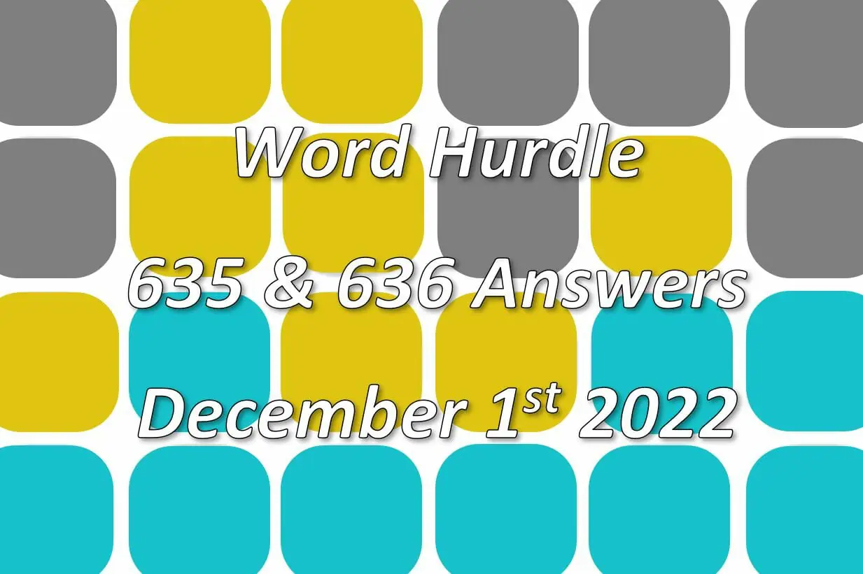 Word Hurdle #635 & #636 - 1st December 2022