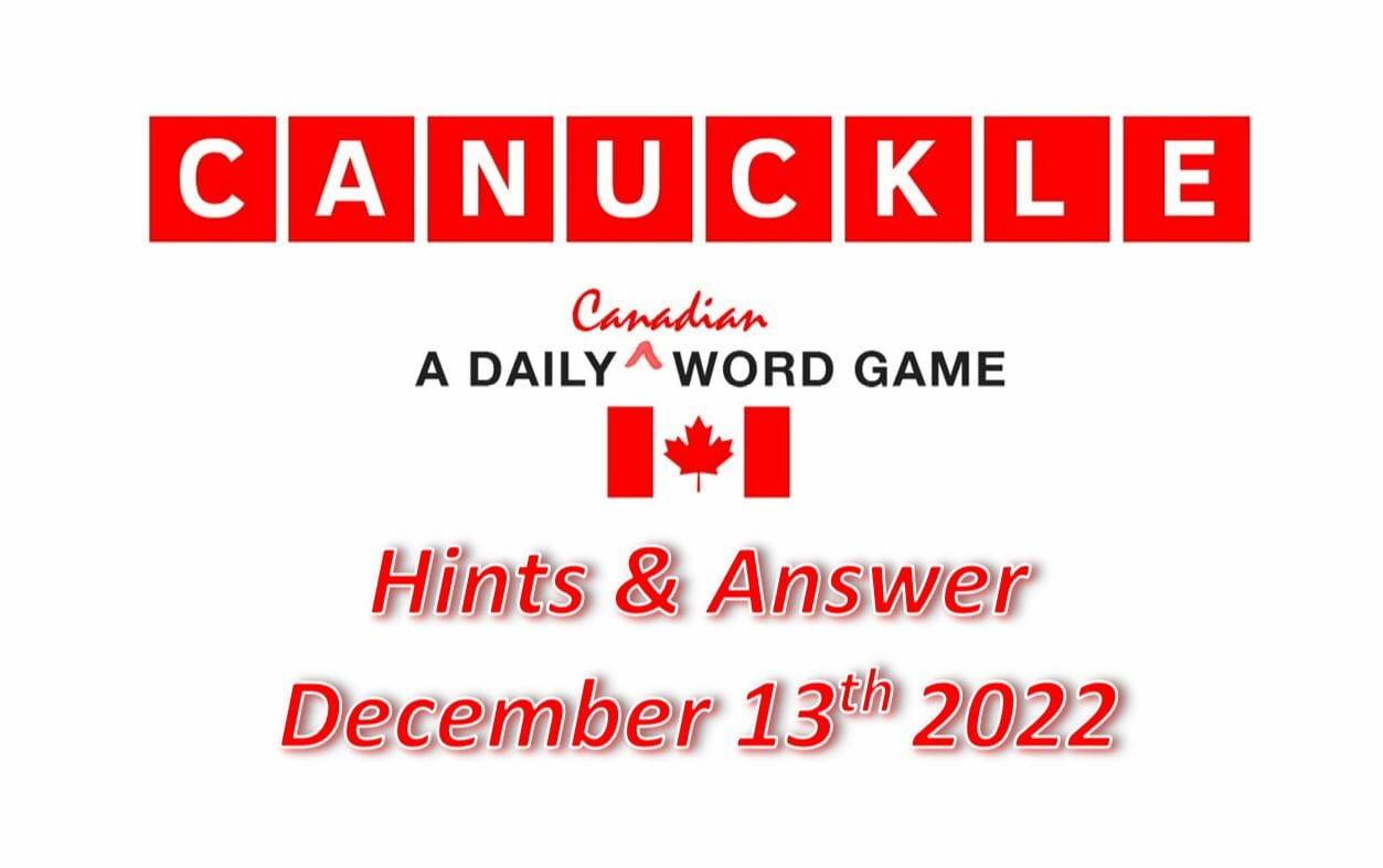 Daily Canuckle - 13th December 2022