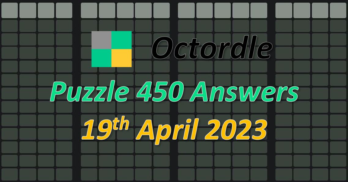 Daily Octordle 450 - April 19th 2023