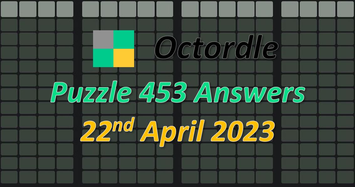 Daily Octordle 453 - April 22nd 2023