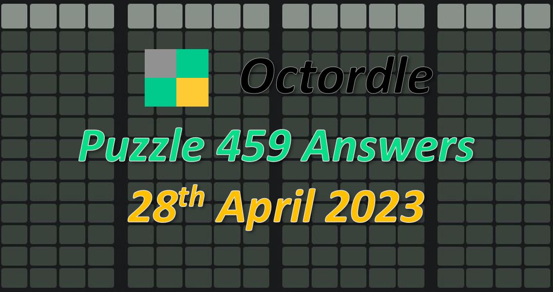 Daily Octordle 459 - April 28th 2023
