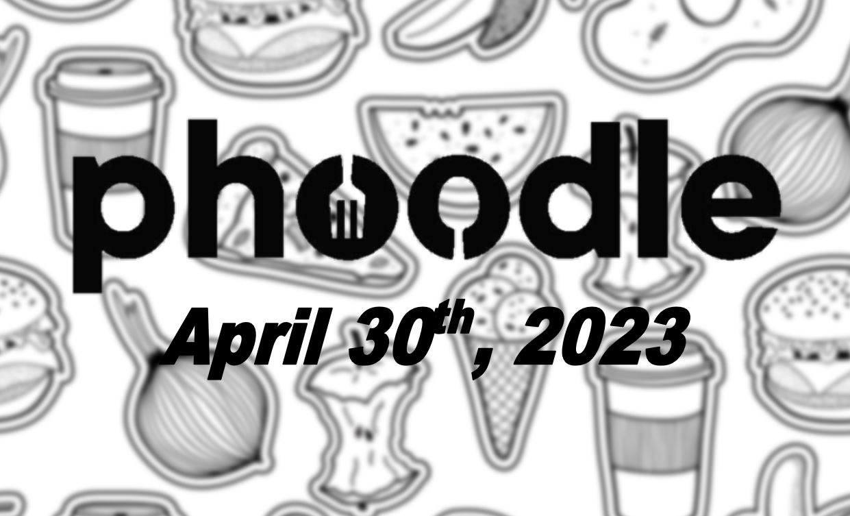 Daily Phoodle - 30th April 2023