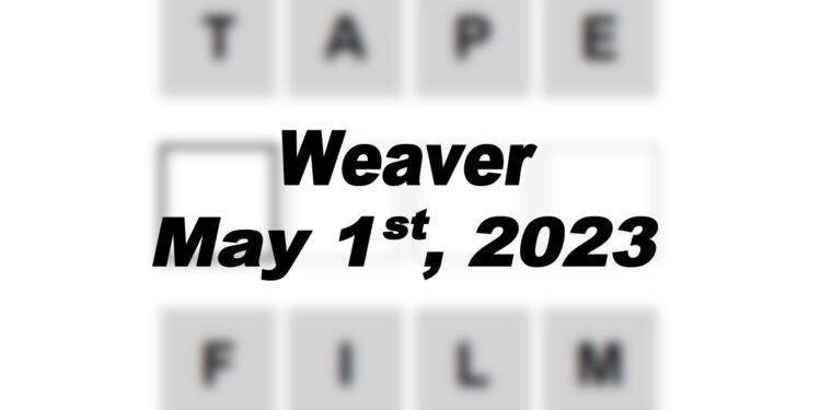 Daily Weaver - 1st May 2023